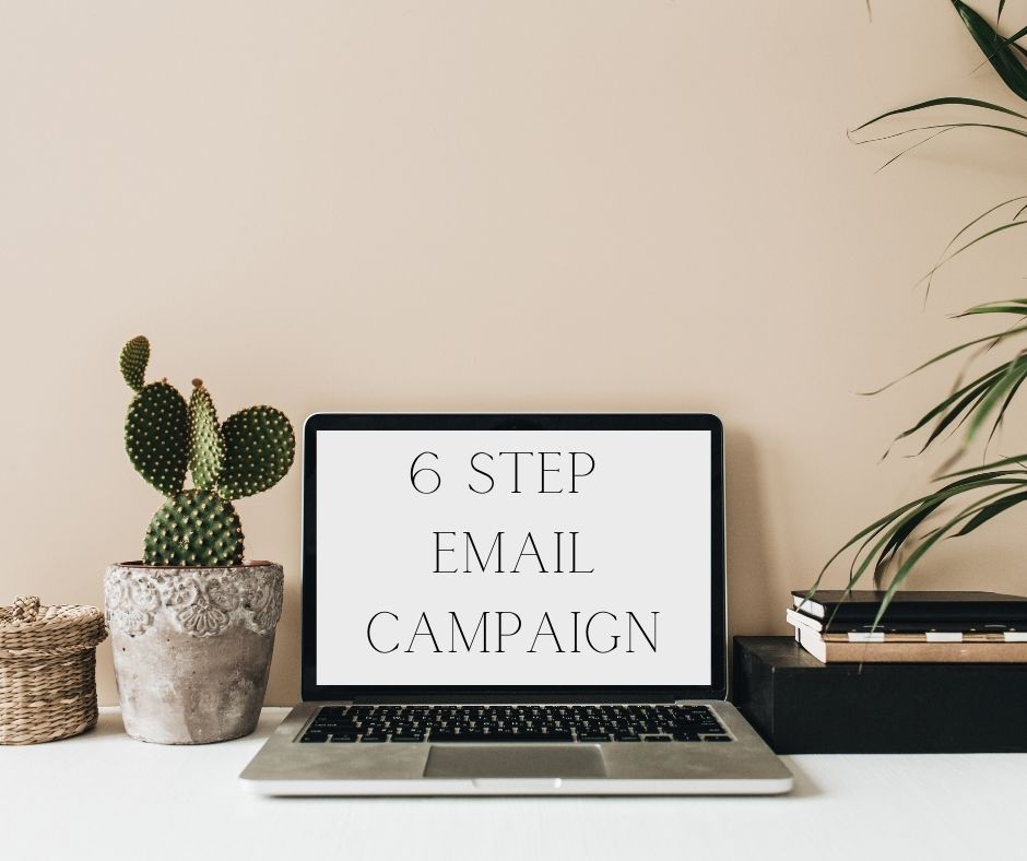 6 Step Email Campaign